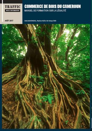 Cameroon timber trade legality training manual <b>BRIEFING</b> (French)