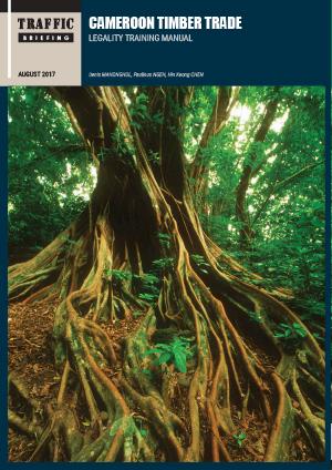 Cameroon timber trade legality training manual <b>BRIEFING</b> (English)